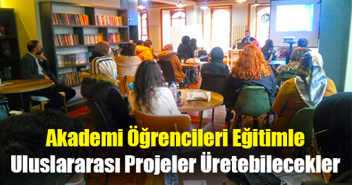 Akademi Öğrencileri Eğitimle Uluslararası Projeler Üretebilecekler