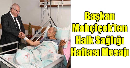 Başkan Mahçiçek'ten Halk Sağlığı Haftası Mesajı