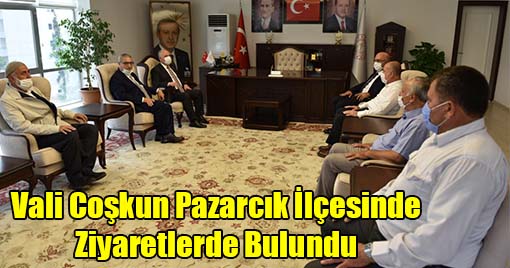 Vali Coşkun Pazarcık İlçesinde Ziyaretlerde Bulundu