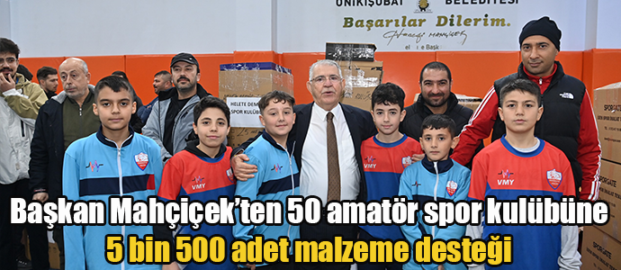 Başkan Mahçiçek’ten 50 amatör spor kulübüne 5 bin 500 adet malzeme desteği