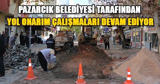 PAZARCIK BELEDİYESİ TARAFINDAN YOL ONARIM ÇALIŞMALARI DEVAM EDİYOR