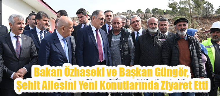 Bakan Özhaseki ve Başkan Güngör, Şehit Ailesini Yeni Konutlarında Ziyaret Etti