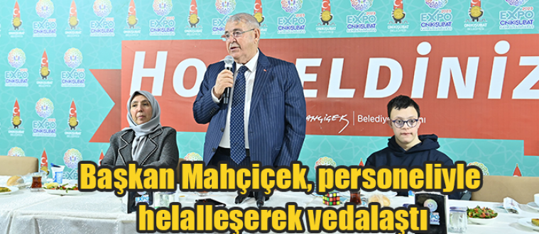 Başkan Mahçiçek, personeliyle helalleşerek vedalaştı