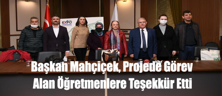 Başkan Mahçiçek, Projede Görev Alan Öğretmenlere Teşekkür Etti