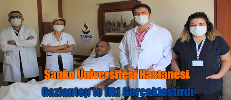 Sanko Üniversitesi Hastanesi Gaziantep’te İlki Gerçekleştirdi