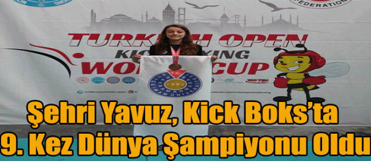 Şehri Yavuz, Kick Boks’ta 9. Kez Dünya Şampiyonu Oldu