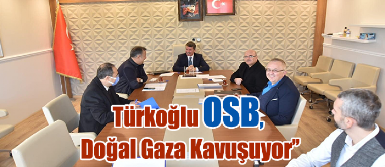 Türkoğlu OSB, Doğal Gaza Kavuşuyor’’
